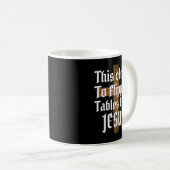 Mug Cette Proximité Des Tables De Flipping Comme Jesus (Devant droit)