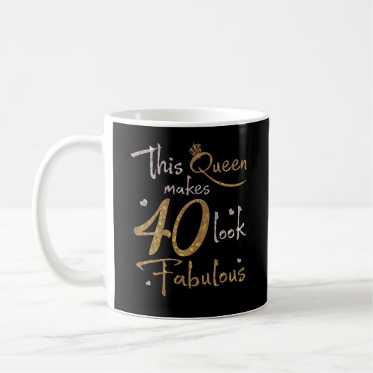 Mug Cette reine fait 40 paraître fabuleux 40e annivers (Gauche)