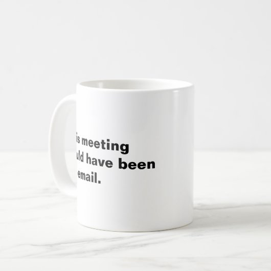 Mug Cette réunion aurait pu être un e-mail drôle disan (Devant gauche)