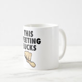 Mug Cette réunion suce ! Pouces vers le bas ! (Devant droit)