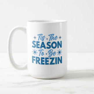 Mug Cette saison pour être Freezin - Hiver amusant