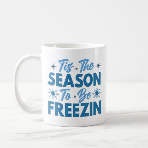 Mug Cette saison pour être Freezin - Hiver amusant