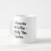 Mug Cette Señorita A Besoin De Café Personnalisé (Devant gauche)