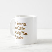 Mug Cette Señorita A Besoin De Café Personnalisé (Devant gauche)