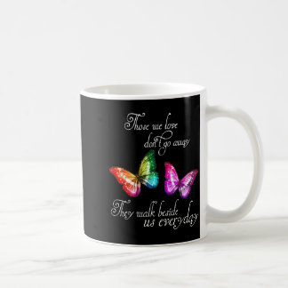 Mug Ceux que nous aimons ne s'en vont pas Ils marchent