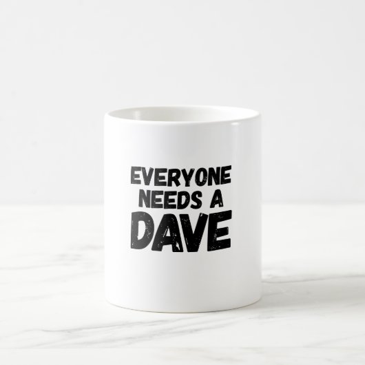 Mug Chacun a besoin d'un Dave (Centre)