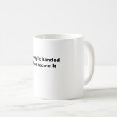 Mug Chacun est juste né handedOnly l'OV doué… (Devant droit)