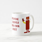 MUG CHACUN MÉRITE LEUR PROPRE ROBOT (Devant droit)