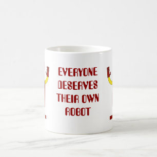 MUG CHACUN MÉRITE LEUR PROPRE ROBOT