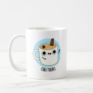 Mug Chai There Funny Chai Tea Pun