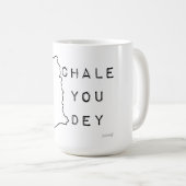 Mug Chale you dey (Devant droit)