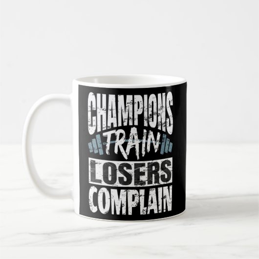 Mug Champions Train Losers Plainte Bodybuilding Fitne (Gauche)