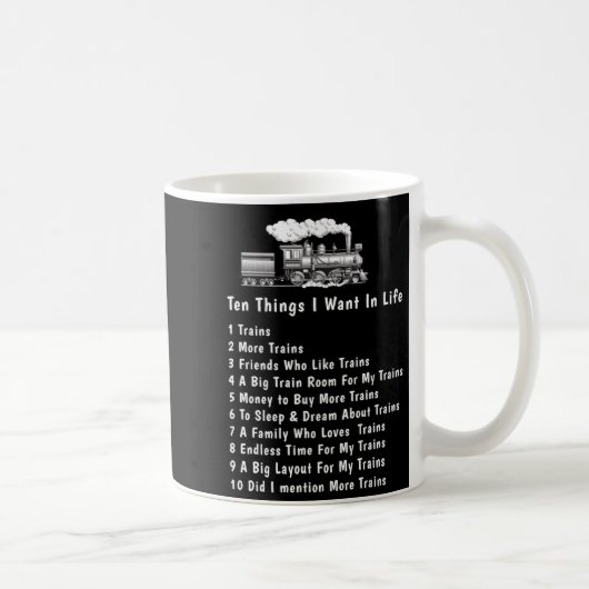 Mug Change Any Text 10 Things I Want In Life Trains (Droite)