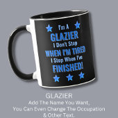Mug Changer de texte, je suis un GLAZIER, ne vous arrê