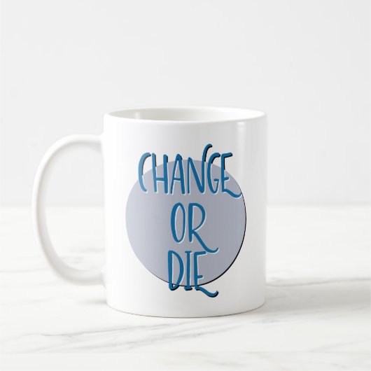 Mug Changer Ou Décéder Le Slogan De Récupération (Gauche)