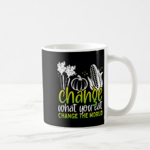 Mug Changez Ce Que Vous Mangez Funny World Vegan Sensi