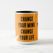 Mug Changez D'Avis, Changez Votre Vie (Centre)