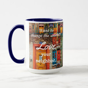 Mug Changez l'amour du monde vos portes uniques