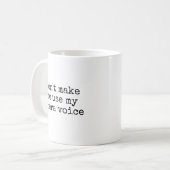 Mug Chanteur d'opéra drôle - Ne me force pas à utilise (Devant gauche)