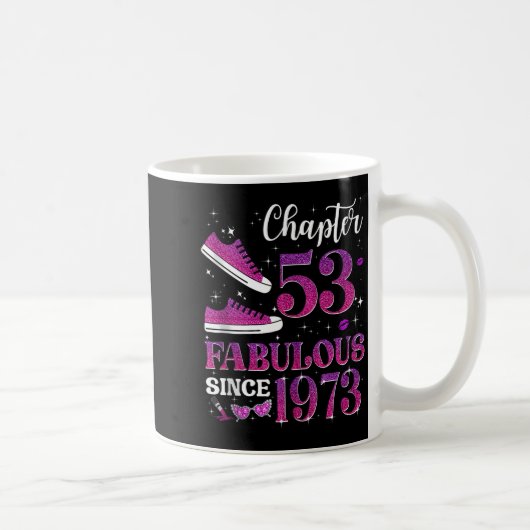 Mug Chapter 53 Fabulous Since 1973 53rd Birthday Girl  (Droite)