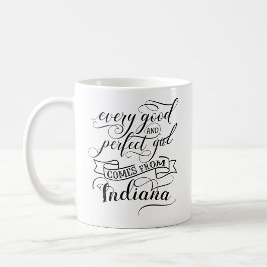Mug Chaque Bonne Et Parfaite Fille Vient De L'Indiana (Gauche)