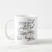 Mug Chaque Bonne Et Parfaite Fille Vient De Los Angele (Gauche)