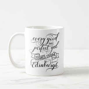 Mug Chaque Bonne Et Parfaite Fille Vient D'Édimbourg