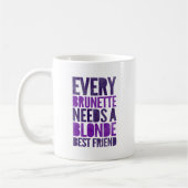 Mug Chaque brune a besoin d'une blonde (Gauche)