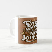 Mug Chaque chanson est un nouveau voyage option 2 (Devant gauche)