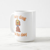 Mug Chaque chien a son jour (Devant gauche)
