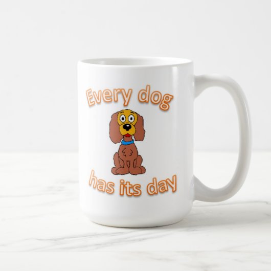 Mug Chaque chien a son jour (Droite)