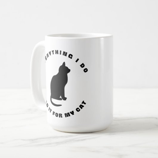 Mug Chaque Chose Que Je Fais, Je Le Fais Pour Mon Chat (Devant gauche)