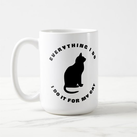 Mug Chaque Chose Que Je Fais, Je Le Fais Pour Mon Chat (Gauche)