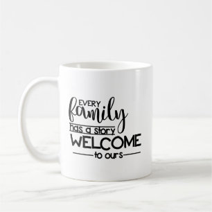 Mug Chaque famille a un accueil d'histoire au nôtre