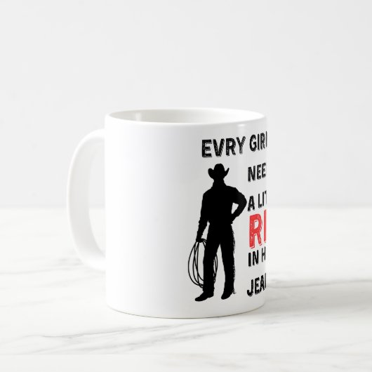 Mug Chaque Fille A Besoin D'Une Petite Rip Dans Ses Je (Devant gauche)