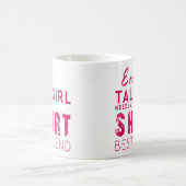 Mug Chaque fille grande a besoin d'un meilleur ami (Centre)