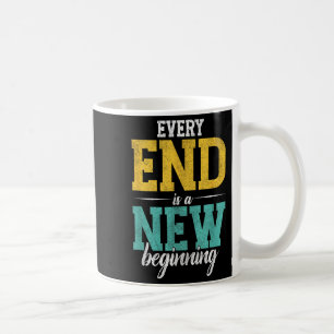 Mug Chaque Fin Est Un Nouveau Début _ Motivation Inspi
