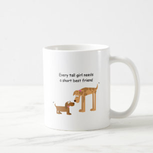 Mug Chaque grande fille a besoin d'un ami court