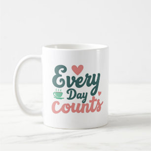 Mug Chaque jour compte
