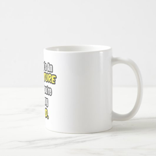 Mug Chaque jour est une aventure...A.D.D. (Droite)