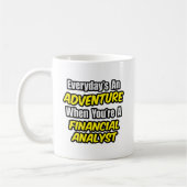 Mug Chaque jour est une aventure .. Analyste financier (Gauche)