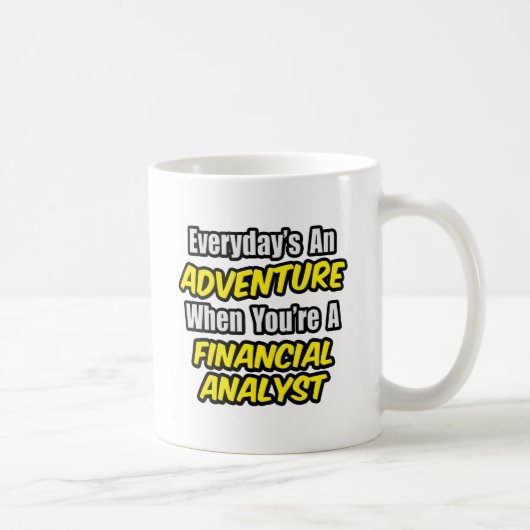 Mug Chaque jour est une aventure .. Analyste financier (Droite)