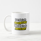 Mug Chaque jour est une aventure .. Andrologue (Gauche)