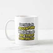 Mug Chaque jour est une aventure...Contrôleur de la ci (Gauche)