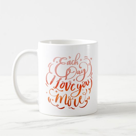 Mug chaque jour je t'aime davantage (Gauche)