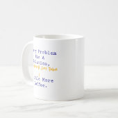 Mug Chaque problème a une solution Plus de café Mathém (Devant gauche)