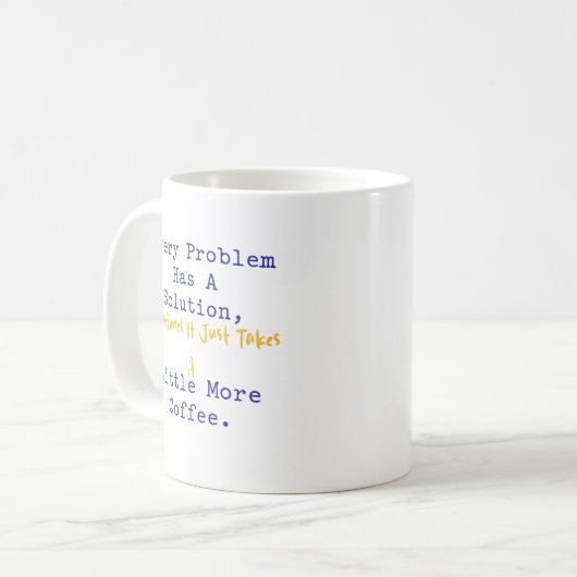 Mug Chaque problème a une solution Plus de café Mathém (Devant gauche)
