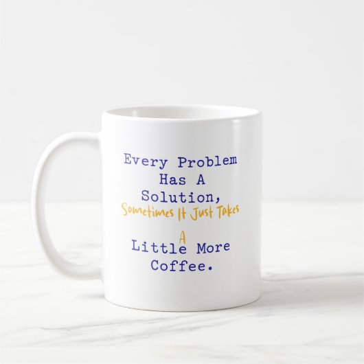 Mug Chaque problème a une solution Plus de café Mathém (Gauche)