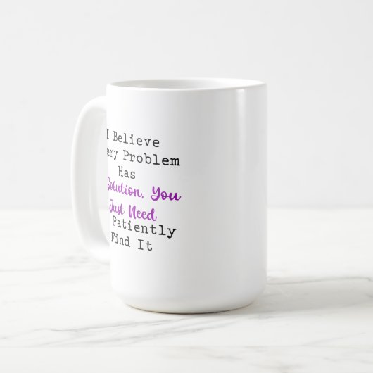 Mug Chaque problème a une solution Trouvez-la patiemme (Devant gauche)
