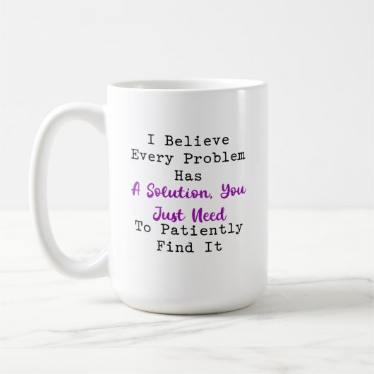 Mug Chaque problème a une solution Trouvez-la patiemme (Gauche)
